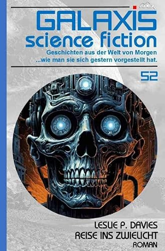 Galaxis Science Fiction, Band 52: Reise ins Zwielicht: Geschichten aus der Welt von Morgen - wie man sie sich gestern vorgestellt hat.