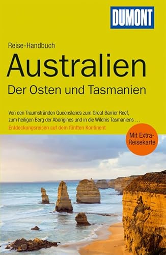 DuMont Reise-Handbuch Reiseführer Australien, Der Osten und Tasmanien: Von den Traumstränden Queenlands zum Great Barrier Reef, zum heiligen Berg der ... . Entdeckungsreisen auf dem Fünften Kontinent