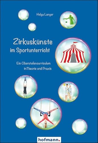Zirkuskünste im Sportunterricht: Ein Oberstufencurriculum in Theorie und Praxis