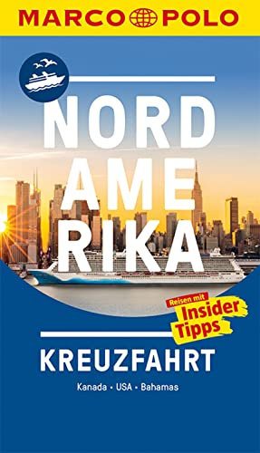 MARCO POLO Reiseführer Kreuzfahrt Nordamerika: Der perfekte Begleiter für die Nordamerika-Kreuzfahrt mit Insider-Tipps