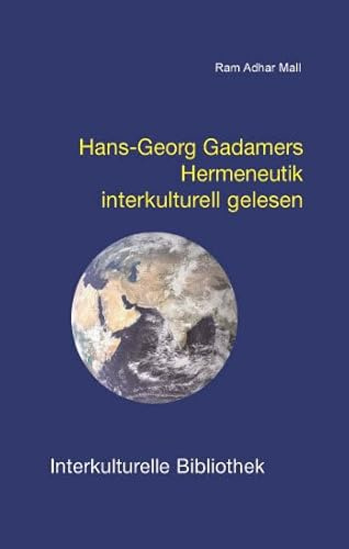 Hans-Georg Gadamers Hermeneutik interkulturell gelesen (Interkulturelle Bibliothek)