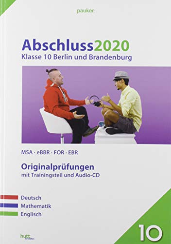 Abschluss 2020 - Klasse 10 Berlin und Brandenburg: MSA/eBBR/FOR/EBR; Originalprüfungen mit Trainingsteil für die Fächer Deutsch, Mathematik und Englisch sowie Audio-CD für Englisch (pauker.)
