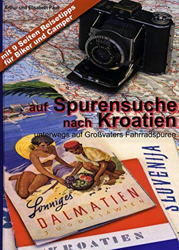auf Spurensuche nach Kroatien: unterwegs auf Großvaters Fahrradspuren