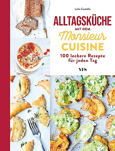 Monsieur Cuisine – das Kochbuch: 100 leckere Rezepte für jeden Tag