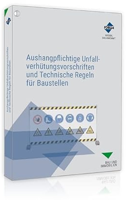Aushangpflichtige Unfallverhütungsvorschriften und Technische Regeln für Baustellen