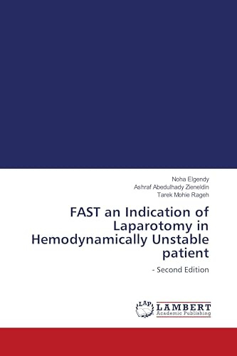 FAST an Indication of Laparotomy in Hemodynamically Unstable patient: - Second Edition