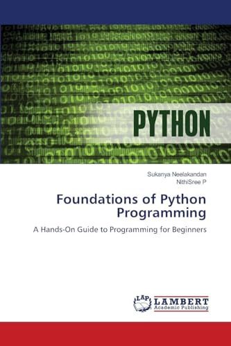 Foundations of Python Programming: A Hands-On Guide to Programming for Beginners