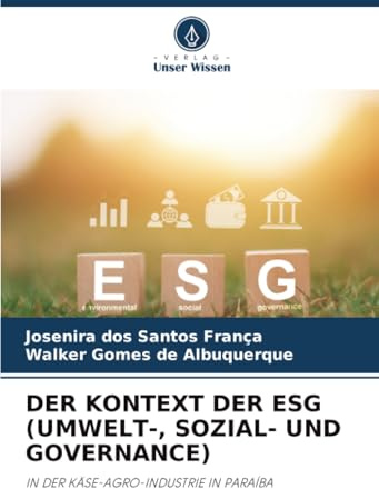 DER KONTEXT DER ESG (UMWELT-, SOZIAL- UND GOVERNANCE): IN DER KÄSE-AGRO-INDUSTRIE IN PARAÍBA