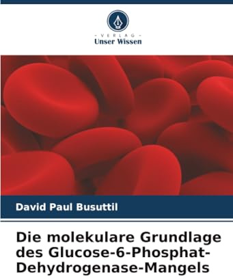 Die molekulare Grundlage des Glucose-6-Phosphat-Dehydrogenase-Mangels