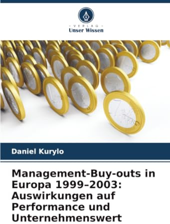 Management-Buy-outs in Europa 1999-2003: Auswirkungen auf Performance und Unternehmenswert: DE