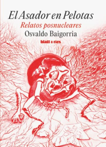 El Asador en Pelotas: Relatos posnucleares