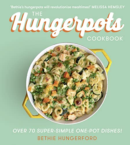 The Hungerpots Cookbook: Over 70 super-simple one-pot dishes!