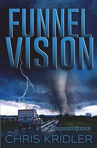 Funnel Vision: 1 (Storm Seekers Series)