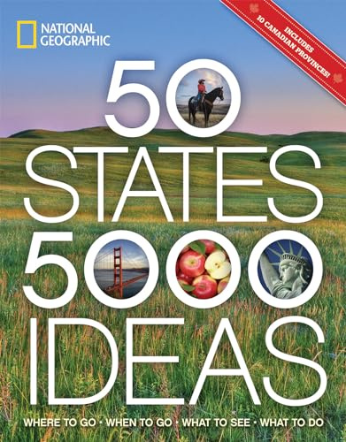 50 States, 5,000 Ideas: Where to Go, When to Go, What to See, What to Do