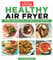Healthy Air Fryer: 75 Feel-Good Recipes. Any Meal. Any Air Fryer