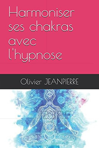 Harmoniser ses chakras avec l'hypnose