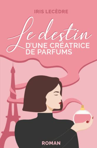 Le destin d'une créatrice de parfums: Roman feel-good
