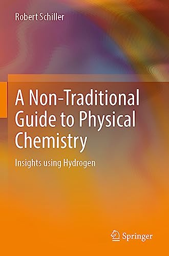 A Non-Traditional Guide to Physical Chemistry: Insights using Hydrogen
