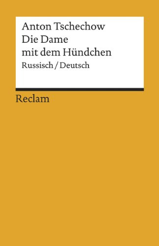 Die Dame mit dem Hündchen. Russisch/Deutsch: Tschechow, Anton – russische Weltliteratur im Original mit deutscher Übersetzung – 5290 (Reclams Universal-Bibliothek)