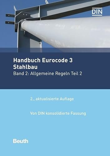 Handbuch Eurocode 3 - Stahlbau Band 2: Allgemeine Regeln Teil 2 Von DIN konsolidierte Fassung (Normen-Handbuch)