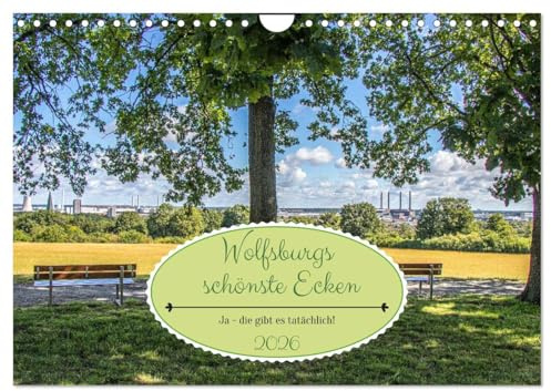 Wolfsburgs schönste Ecken (Wandkalender 2026 DIN A4 quer), CALVENDO Monatskalender: Gar nicht so grau wie sein Ruf: Wolfsburg (CALVENDO Orte)