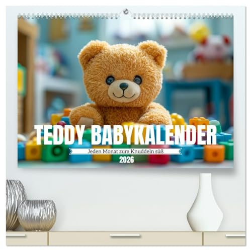 Teddy Babykalender - Jeden Monat zum Knuddeln süß (hochwertiger Premium Wandkalender 2026 DIN A2 quer), Kunstdruck in Hochglanz: Kinderkalender mit ... für Babys und Kinder. (CALVENDO Tiere)