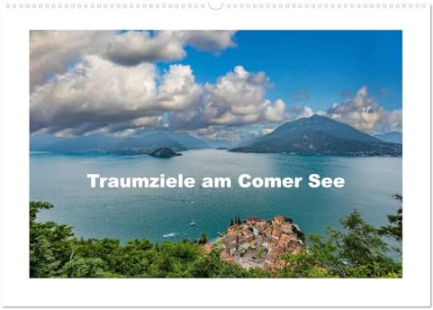 Traumziele am Comer See (Wandkalender 2026 DIN A2 quer), CALVENDO Monatskalender: Der Comer See ist der drittgrößte oberitalienische See mit einer ... Gipfeln der Alpen umgeben. (CALVENDO Orte)