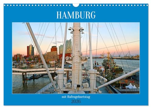 Hamburg mit Hafengeburtstag (Wandkalender 2026 DIN A3 quer), CALVENDO Monatskalender: Bilder von der Weltstadt an der Elbe mit einem weltweit einzigartigen maritimen Fest (CALVENDO Orte)