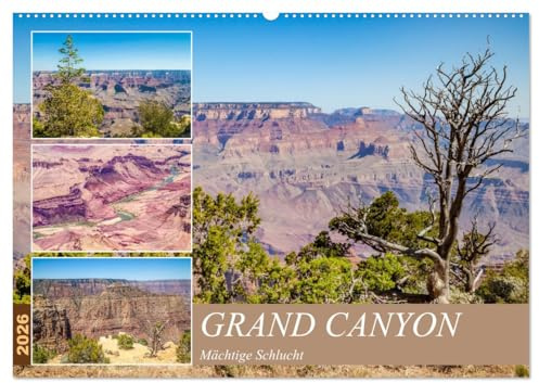 GRAND CANYON Mächtige Schlucht (Wandkalender 2026 DIN A2 quer), CALVENDO Monatskalender: Grandiose Aussichten erleben (CALVENDO Orte)