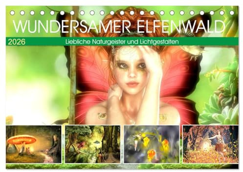 Wundersamer Elfenwald. Liebliche Naturgeister und Lichtgestalten (Tischkalender 2026 DIN A5 quer), CALVENDO Monatskalender: Eintauchen in die magische Welt der Elfen und Feen (CALVENDO Hobbys)