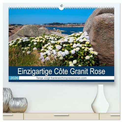 Einzigartige Côte Granit Rose (hochwertiger Premium Wandkalender 2026 DIN A2 quer), Kunstdruck in Hochglanz: Die atemberaubende Küste im Nordwesten ... ist in Europa einzigartig (CALVENDO Orte)