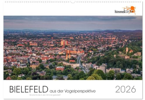 BIELEFELD aus der Vogelperspektive (Wandkalender 2026 DIN A2 quer), CALVENDO Monatskalender: Unterschiedlichste Stadt- und Landaufnahmen aus der Sicht eines Vogels. (CALVENDO Orte)