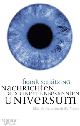Nachrichten aus einem unbekannten Universum: Eine Zeitreise durch die Meere