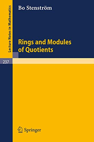 Rings and Modules of Quotients (Lecture Notes in Mathematics, 237, Band 237)