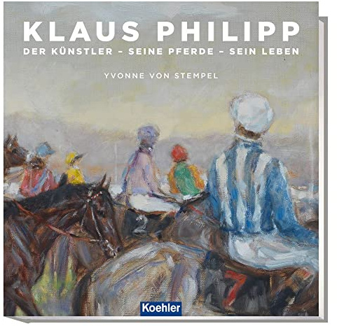 Klaus Philipp: Der Künstler - seine Pferde - sein Leben