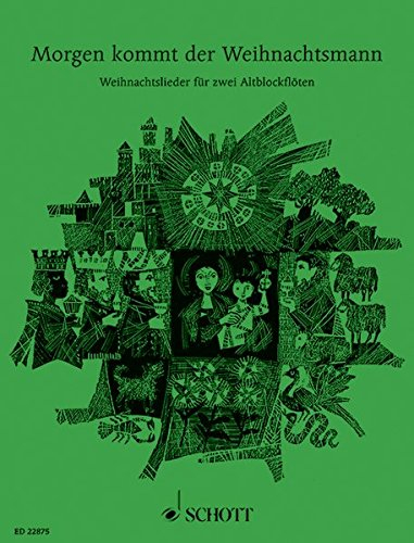 Morgen kommt der Weihnachtsmann: 33 beliebte Weihnachtslieder für 2 Altblockflöten. 2 Alt-Blockflöten, Gitarre ad libitum.