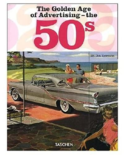The Golden Age of Advertising - the 50s - TASCHEN 25 Jubiläumsausgabe: 25 Jahre TASCHEN (Varia 25)