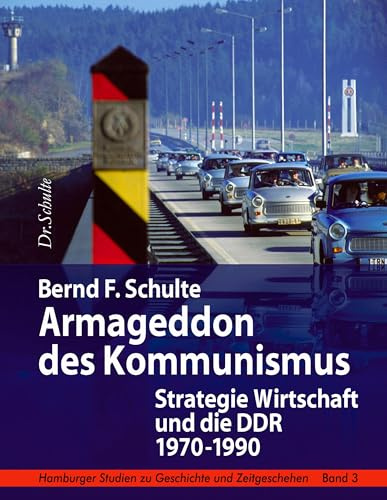Armageddon des Kommunismus: Strategie Wirtschaft und die DDR, 1970 - 1990