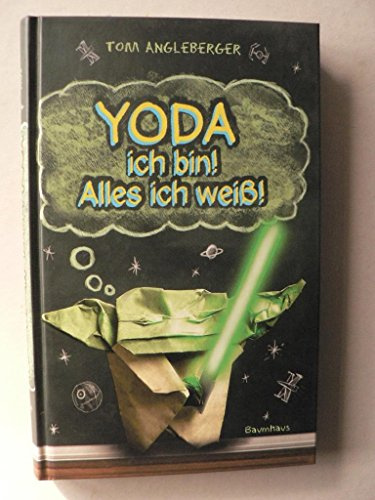 Yoda ich bin! Alles ich weiß!: Band 1. Ein Origami-Yoda-Roman
