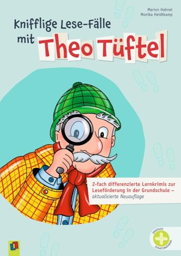 Knifflige Lese-Fälle mit Theo Tüftel: 2-fach differenzierte Lernkrimis zur Leseförderung in der Grundschule - aktualisierte Neuauflage