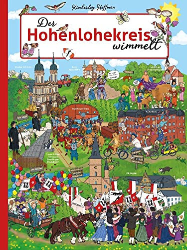 Wimmelbuch – Hohenlohe wimmelt: Liebevolle Zeichnungen garantieren großen Wimmelspaß für die ganze Familie. Ein Bilderbuch für Kinder ab 3 Jahren. (Silberburg Wimmelbuch)