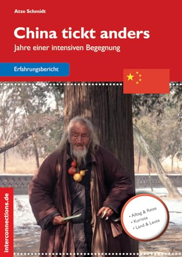 China tickt anders: Jahre einer intensiven Begegnung (Reisetops)