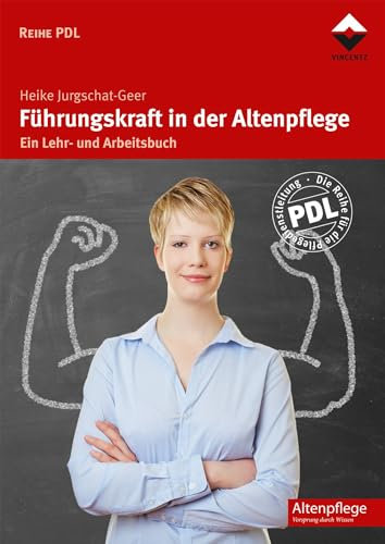 Führungskraft in der Altenpflege: Ein Lehr- und Arbeitsbuch