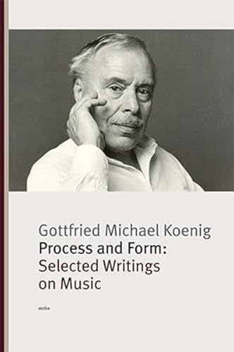 Process and Form:: Selected Writings on Music