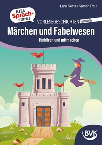 Kita Sprachstark | Vorlesegeschichten interaktiv Märchen und Fabelwesen: Hinhören und mitmachen