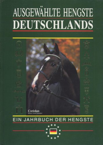 Ausgewählte Hengste Deutschlands 1994/95. Ein Jahrbuch der Hengste