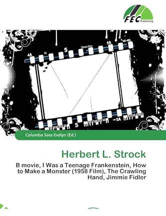 Herbert L. Strock: B movie, I Was a Teenage Frankenstein, How to Make a Monster (1958 Film), The Crawling Hand, Jimmie Fidler
