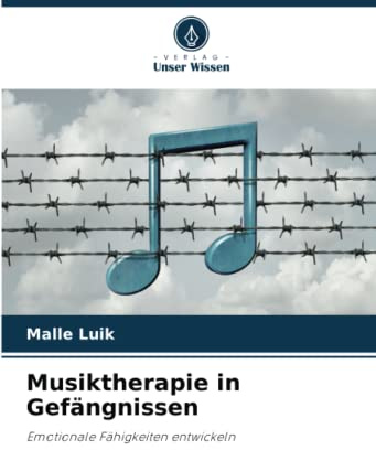Musiktherapie in Gefängnissen: Emotionale Fähigkeiten entwickeln