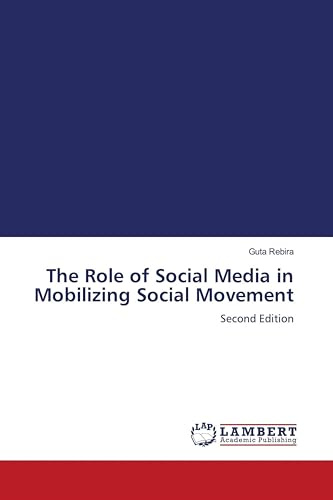 The Role of Social Media in Mobilizing Social Movement: Second Edition