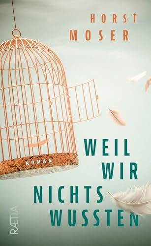 Weil wir nichts wussten: Roman